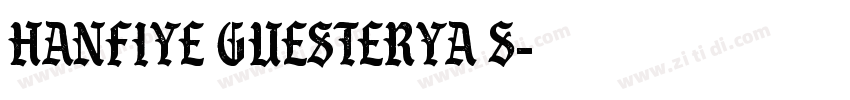 Hanfiye Guesterya S字体转换